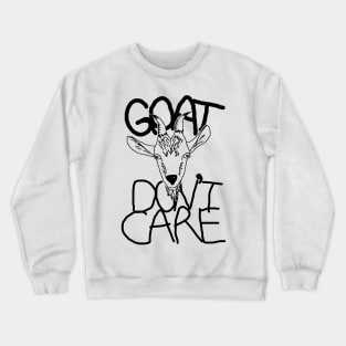 Goat Don't Care Crewneck Sweatshirt